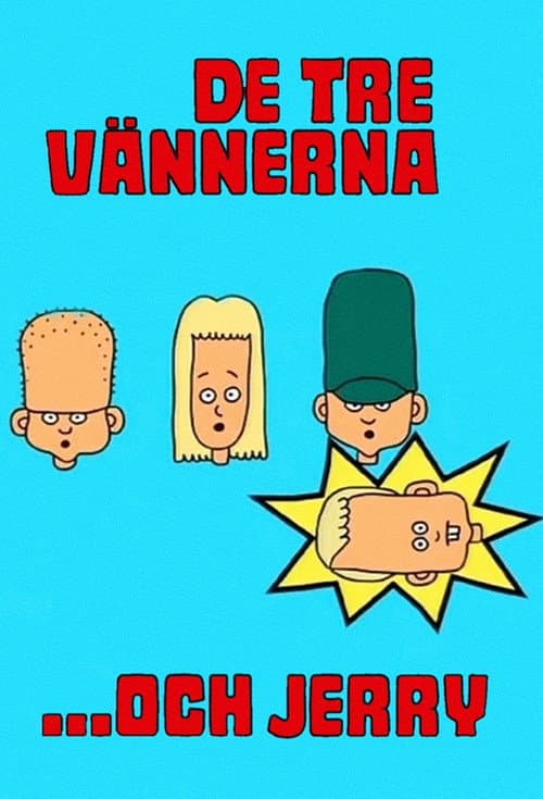 De tre vännerna och Jerry