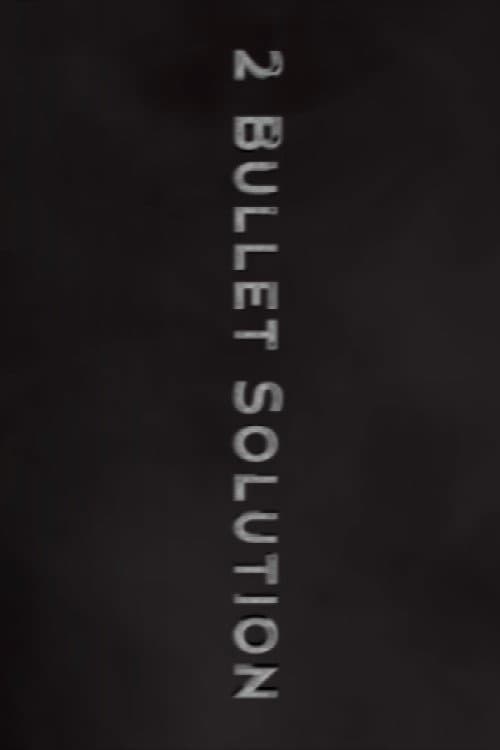 2 Bullet Solution