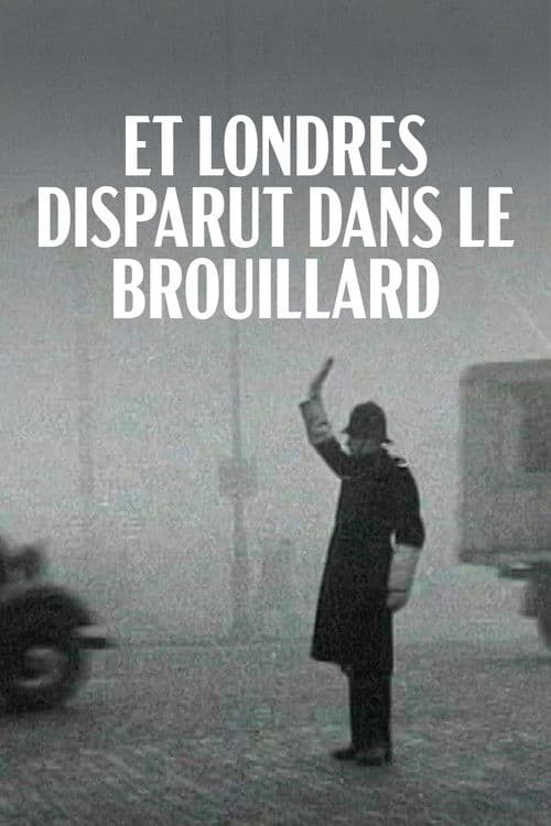 Et Londres disparut dans le brouillard