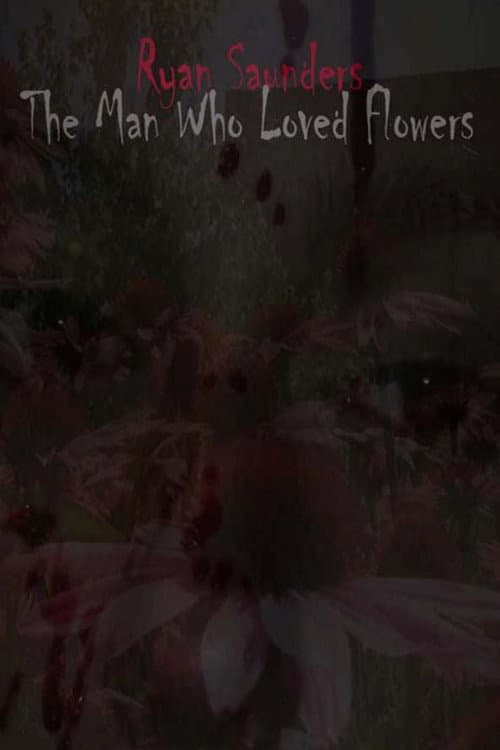 The Man Who Loved Flowers
