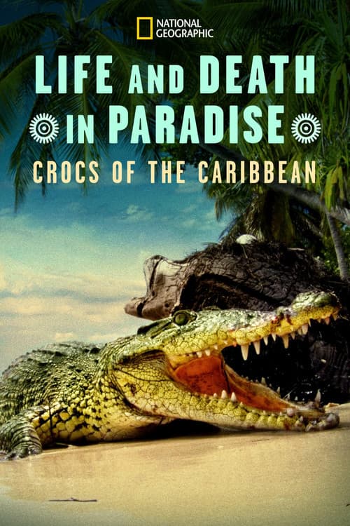 Life and Death in Paradise: Crocs of the Caribbean