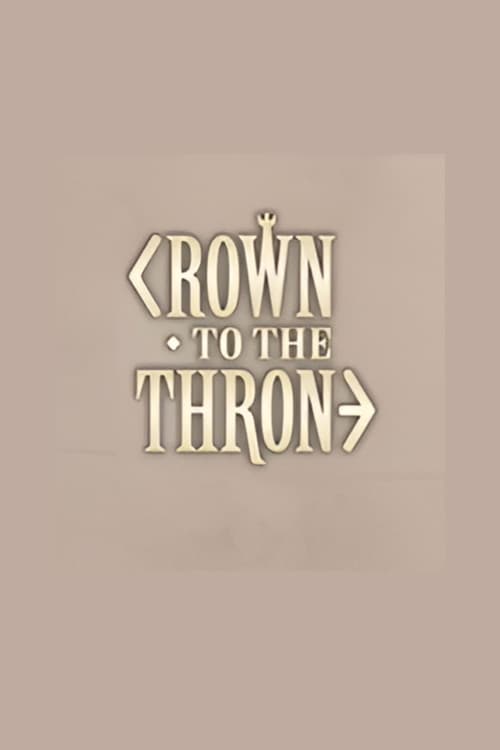 Crown to the Throne