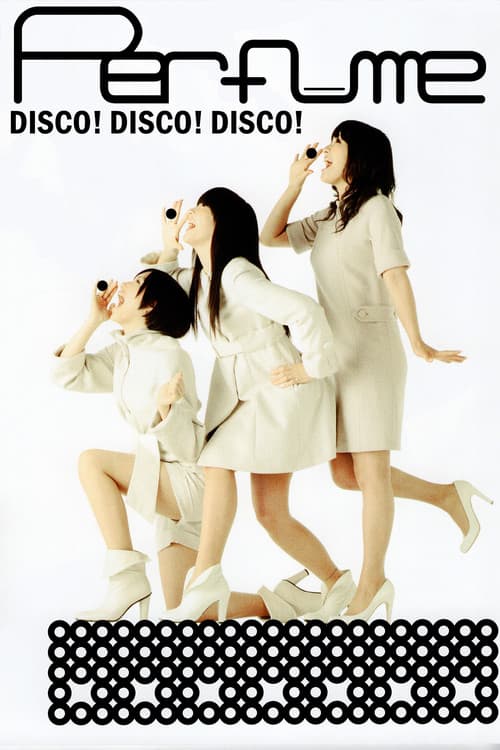 Perfume - ディスコ! ディスコ! ディスコ!