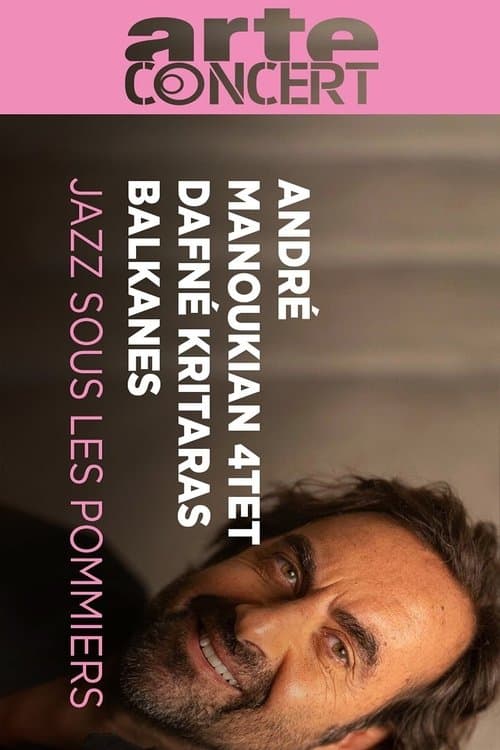 André Manoukian 4tet, Balkanes & Dafné Kritharas Jazz sous les Pommiers 2024