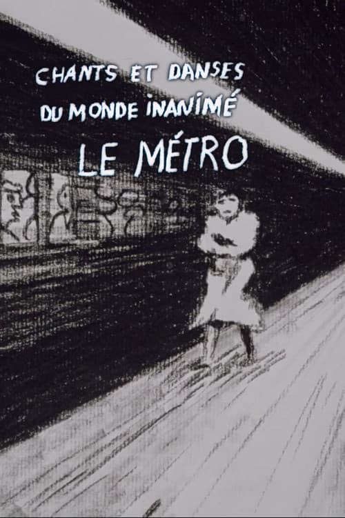 Chants et danses du monde inanimé - Le métro