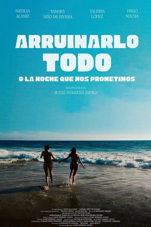 Arruinarlo todo (o la noche que nos prometimos)