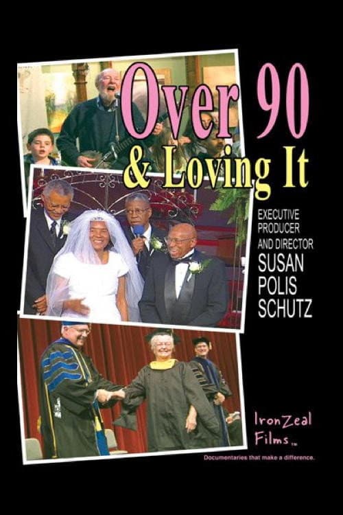 Over 90 & Loving It