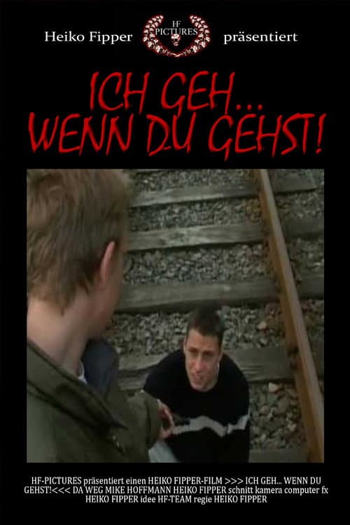 Ich Geh... Wenn Du Gehst!