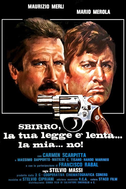 Sbirro, la tua legge è lenta... la mia... no!